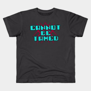 Cannot be Tamed logo Kids T-Shirt